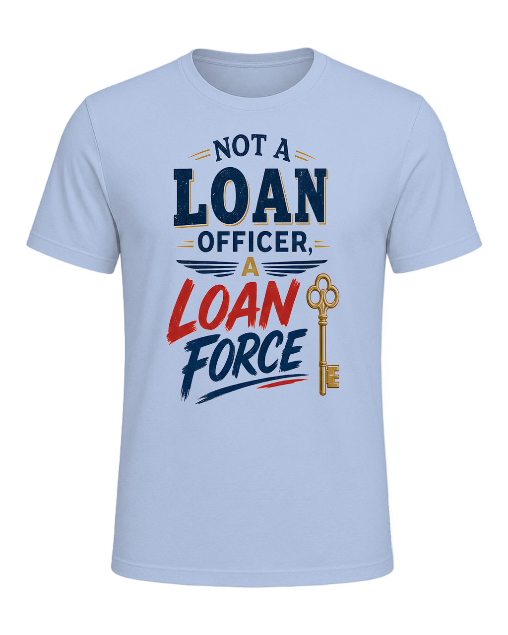 NOT A LOAN OFFICER, A LOAN FORCE — Baby Blue