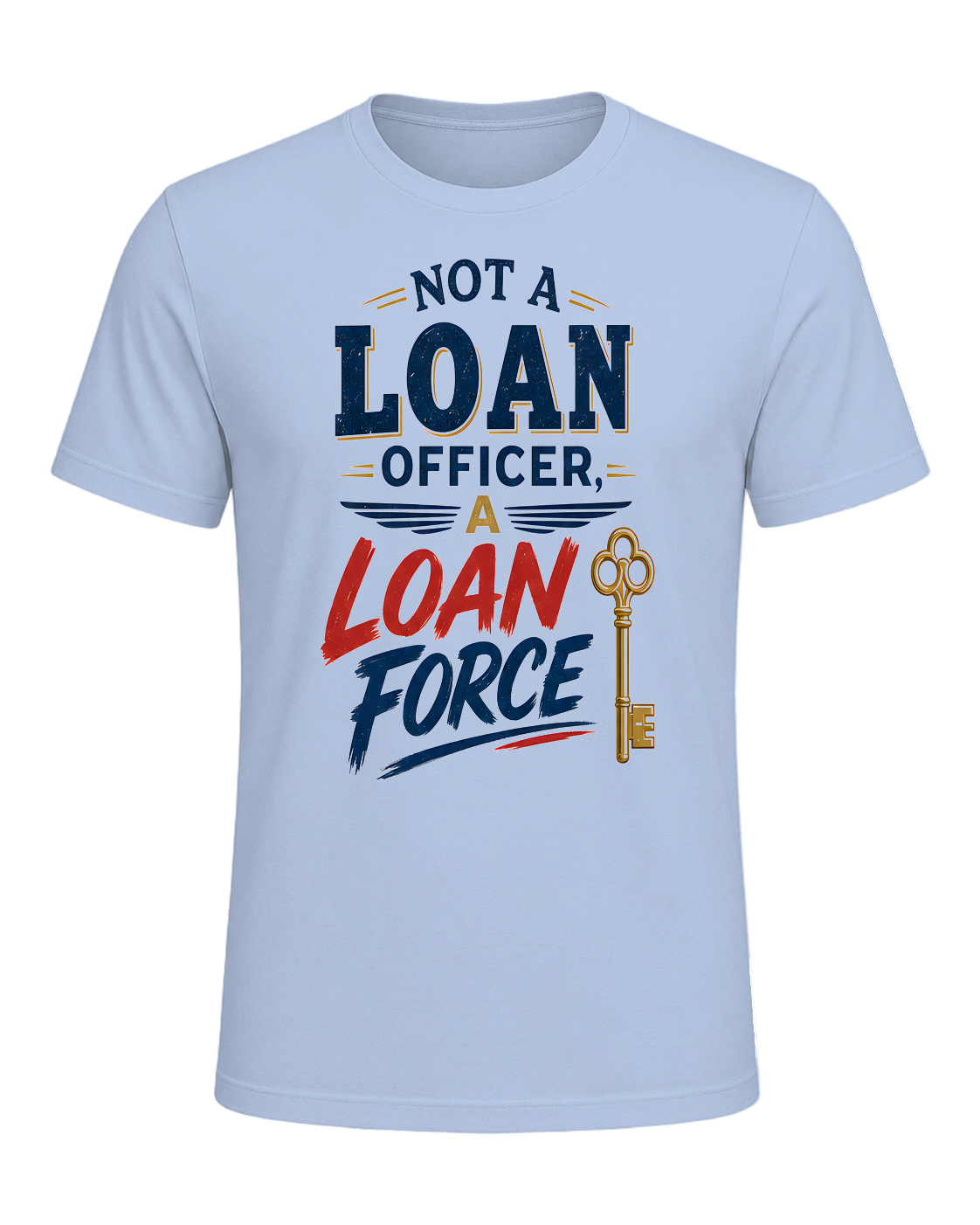 NOT A LOAN OFFICER, A LOAN FORCE — Baby Blue