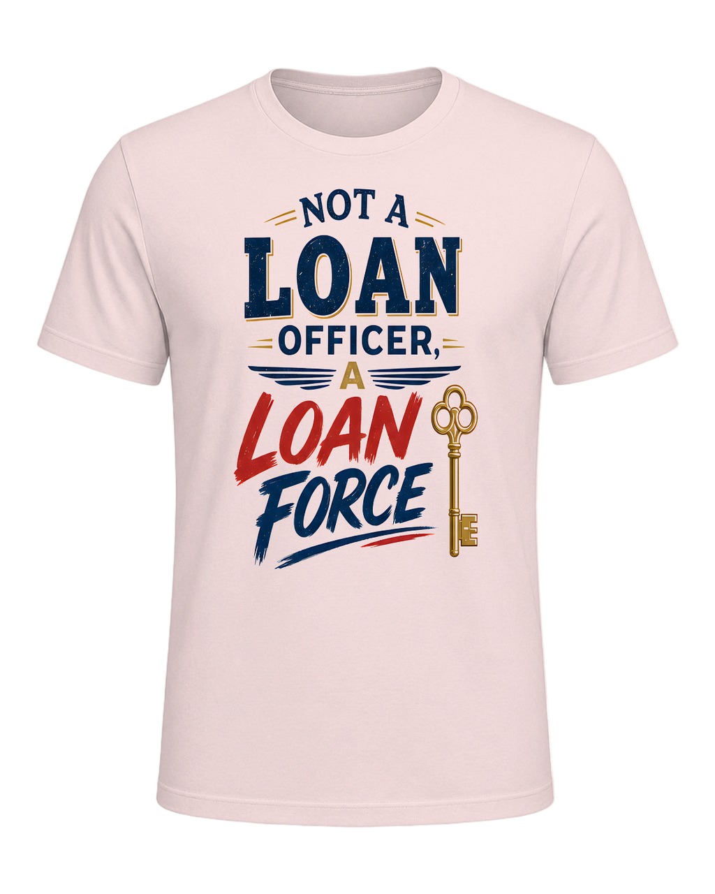 NOT A LOAN OFFICER, A LOAN FORCE — Soft Pink