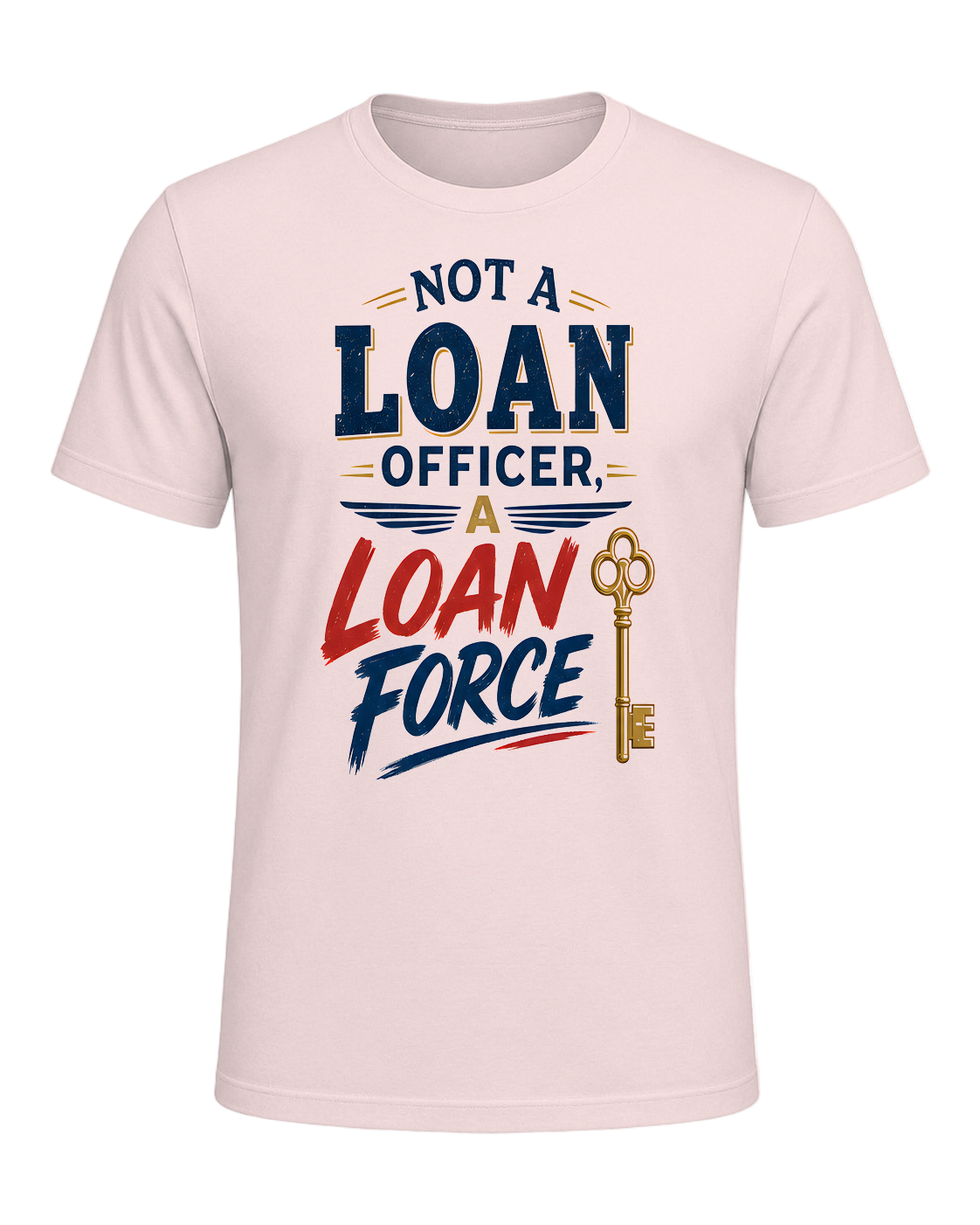 NOT A LOAN OFFICER, A LOAN FORCE — Soft Pink