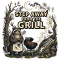 STEP AWAY FROM THE GRILL