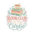 Book Club Is My Cardio