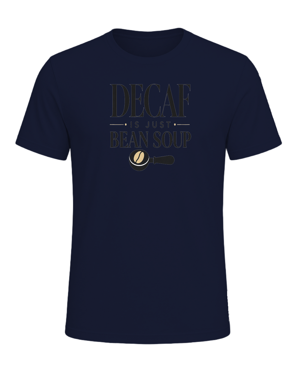 DECAF IS JUST BEAN SOUP — Navy