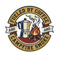 FUELED BY COFFEE AND CAMPFIRE SMOKE