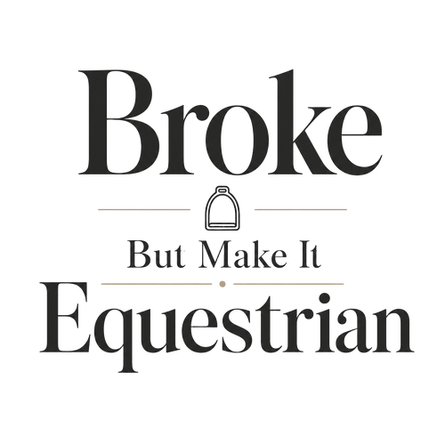 Broke But Make It Equestrian