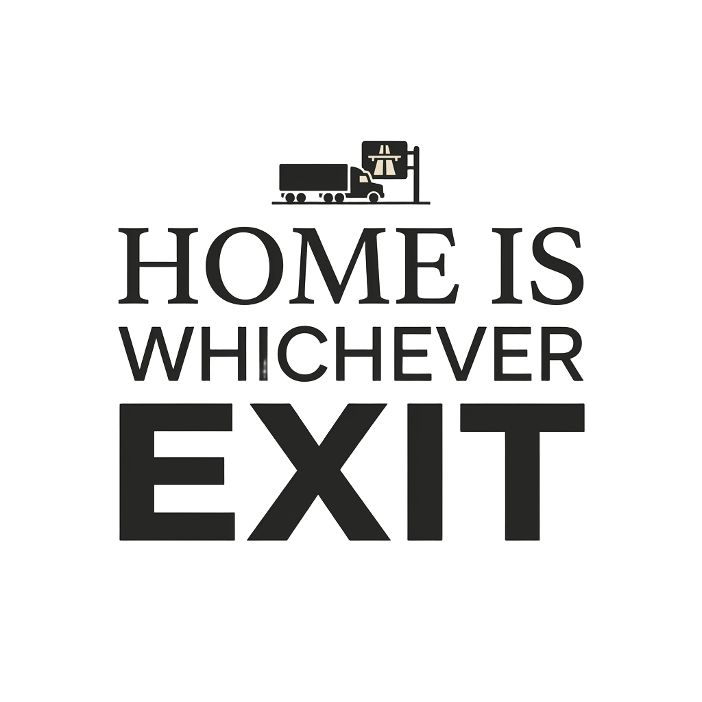 HOME IS WHICHEVER EXIT