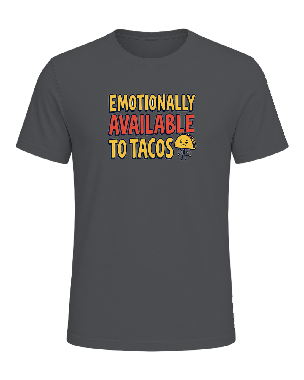 EMOTIONALLY AVAILABLE TO TACOS — Asphalt