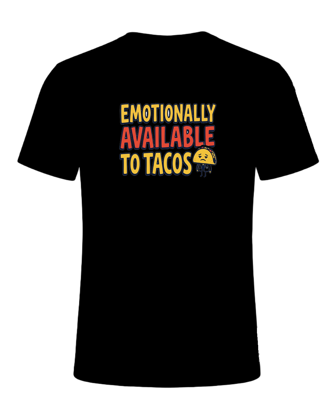 EMOTIONALLY AVAILABLE TO TACOS — Black