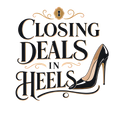 CLOSING DEALS IN HEELS