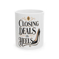 CLOSING DEALS IN HEELS Mug