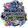 my watch didn't catch it, it didn't happen