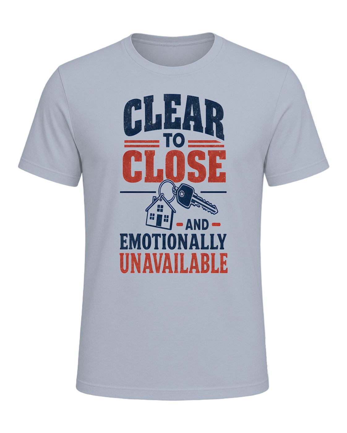 CLEAR TO CLOSE AND EMOTIONALLY UNAVAILABLE — Light Blue