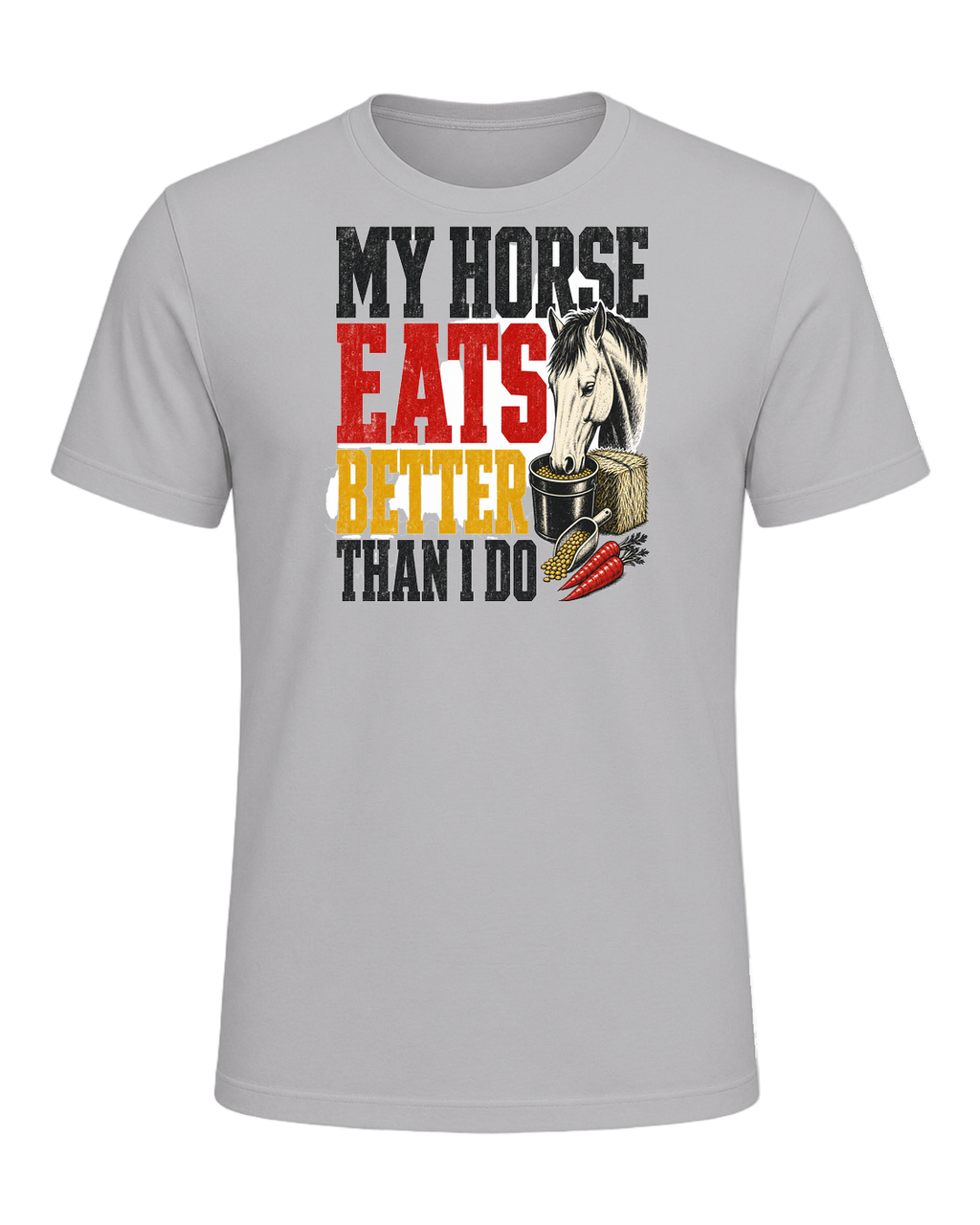 My Horse Eats Better Than I Do — Athletic Heather