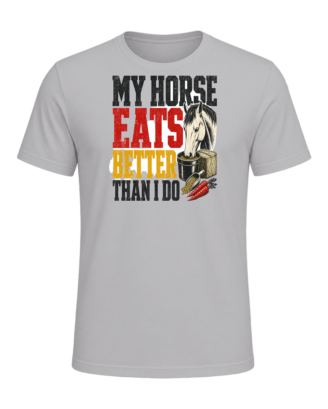 My Horse Eats Better Than I Do — Athletic Heather