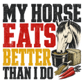 My Horse Eats Better Than I Do