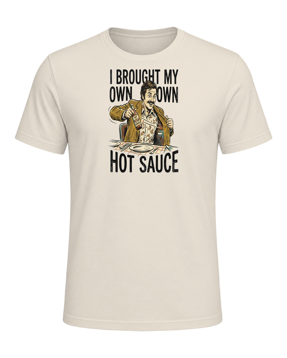 I BROUGHT MY OWN HOT SAUCE — Heather Prism Natural