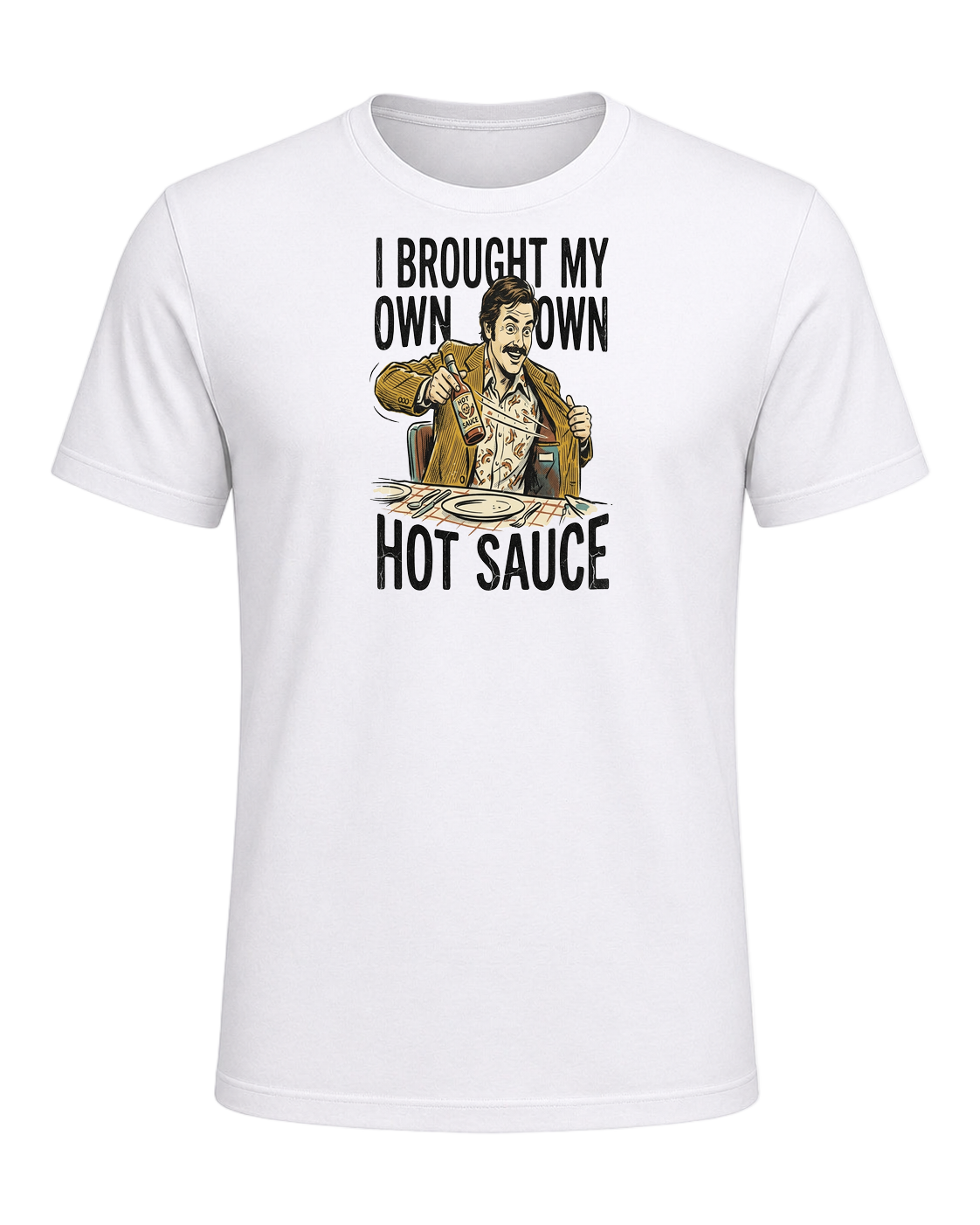 I BROUGHT MY OWN HOT SAUCE — White