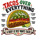 Tacos Over Everything