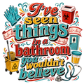 I've seen things in a bathroom you wouldn't believe
