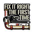 FIX IT RIGHT THE FIRST TIME