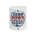 ZERO DOWN, FULL RESPECT Mug