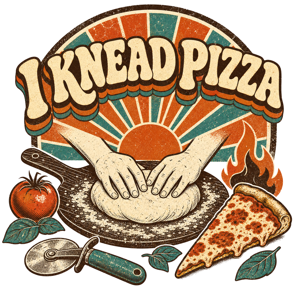 I KNEAD PIZZA