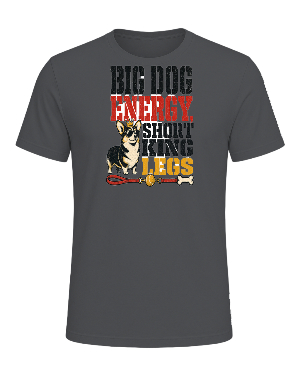 BIG DOG ENERGY, SHORT KING LEGS — Asphalt
