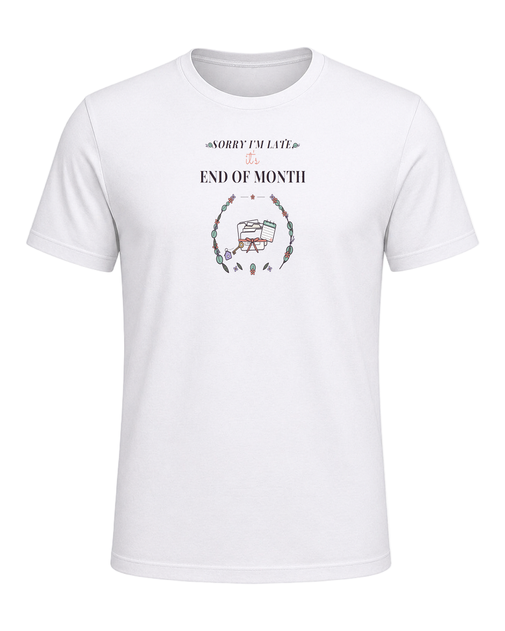 SORRY I'M LATE, IT'S END OF MONTH — White