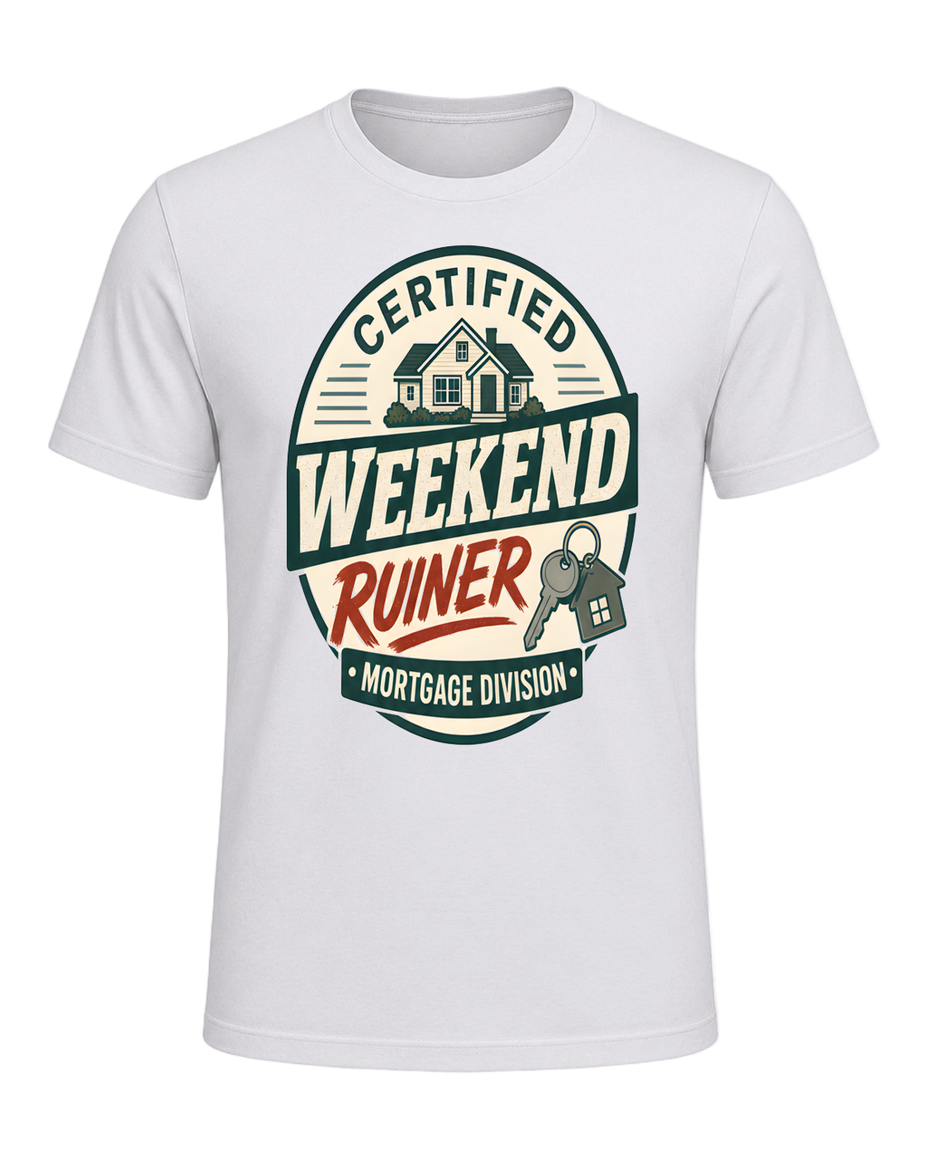 CERTIFIED WEEKEND RUINER: MORTGAGE DIVISION — Ash