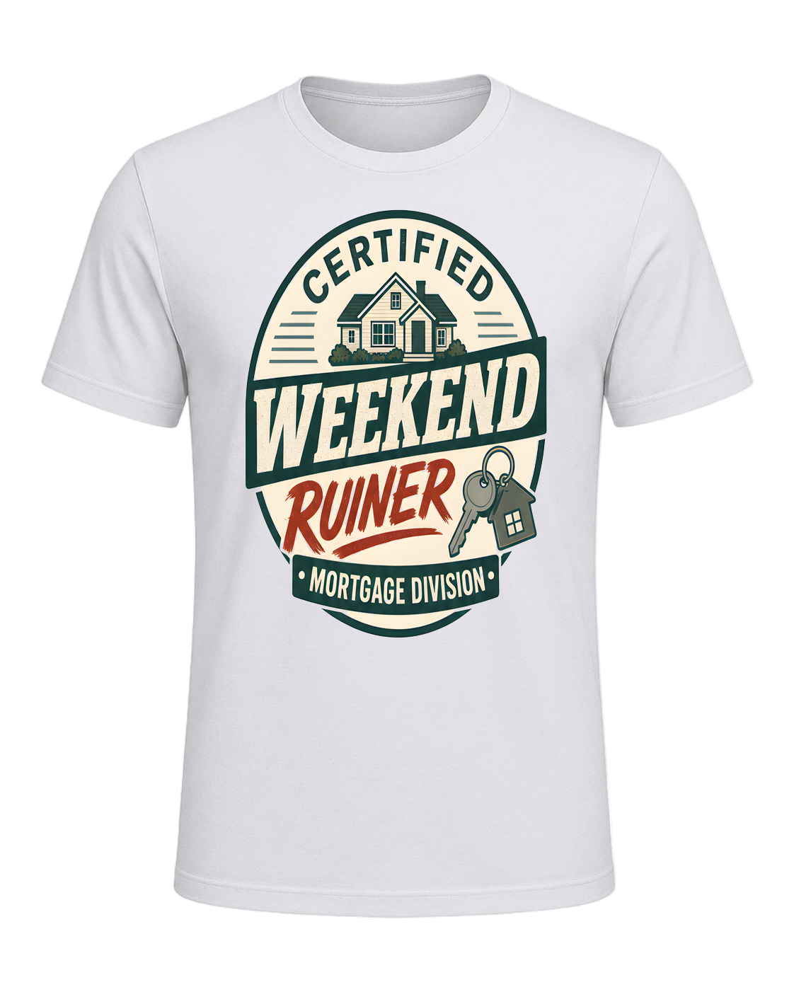 CERTIFIED WEEKEND RUINER: MORTGAGE DIVISION — Ash