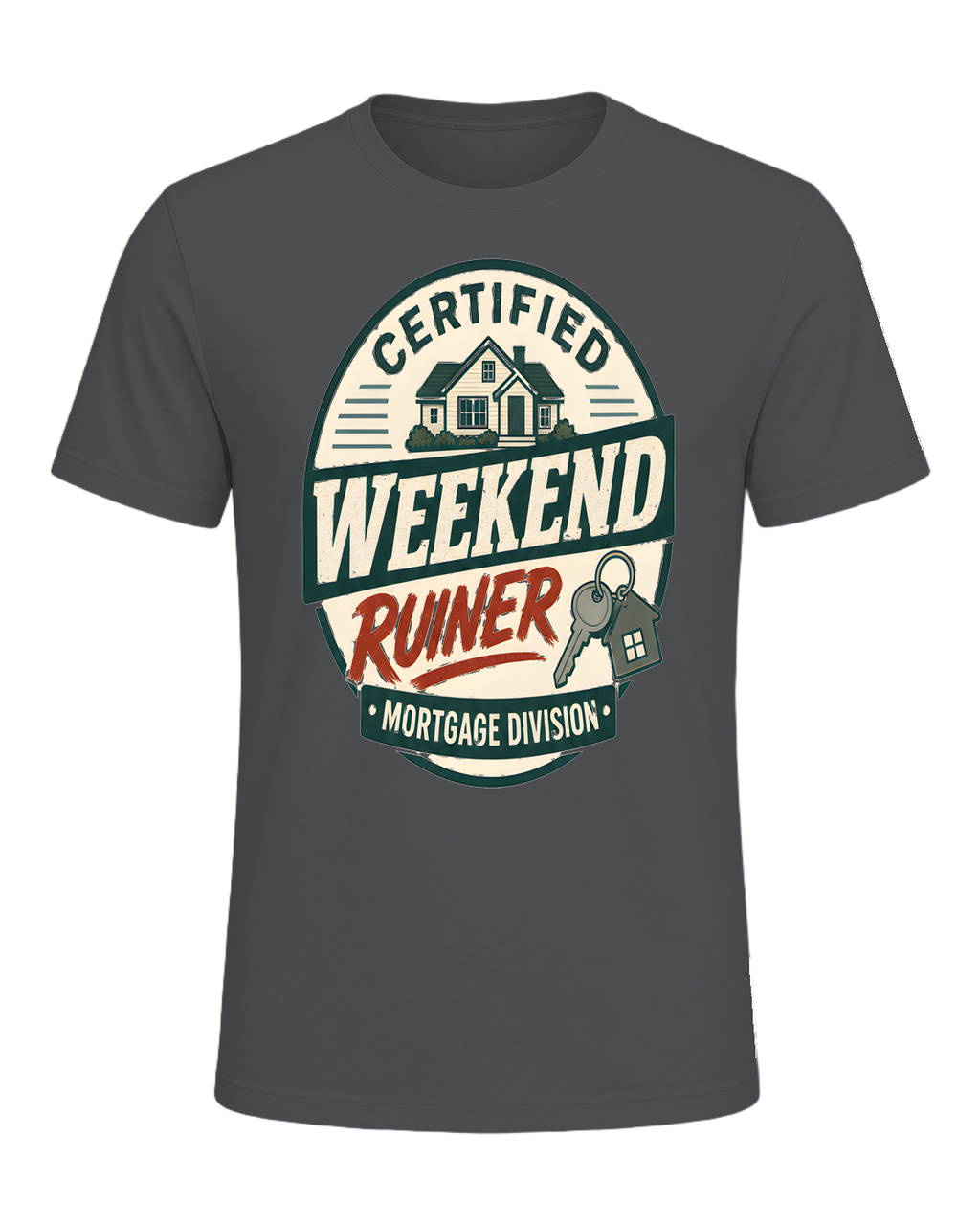 CERTIFIED WEEKEND RUINER: MORTGAGE DIVISION — Asphalt