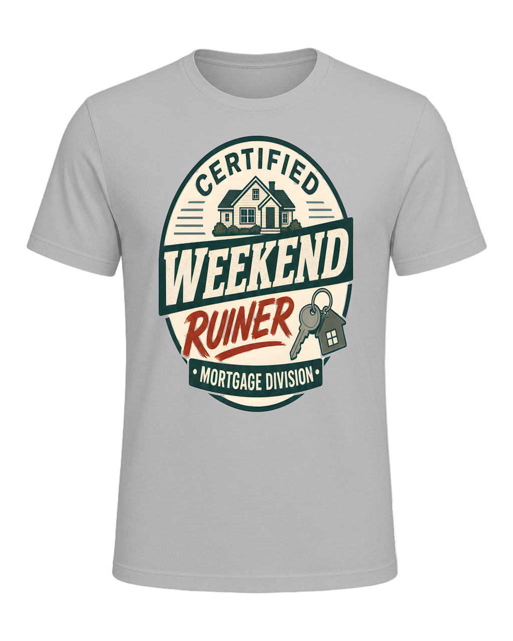 CERTIFIED WEEKEND RUINER: MORTGAGE DIVISION — Athletic Heather