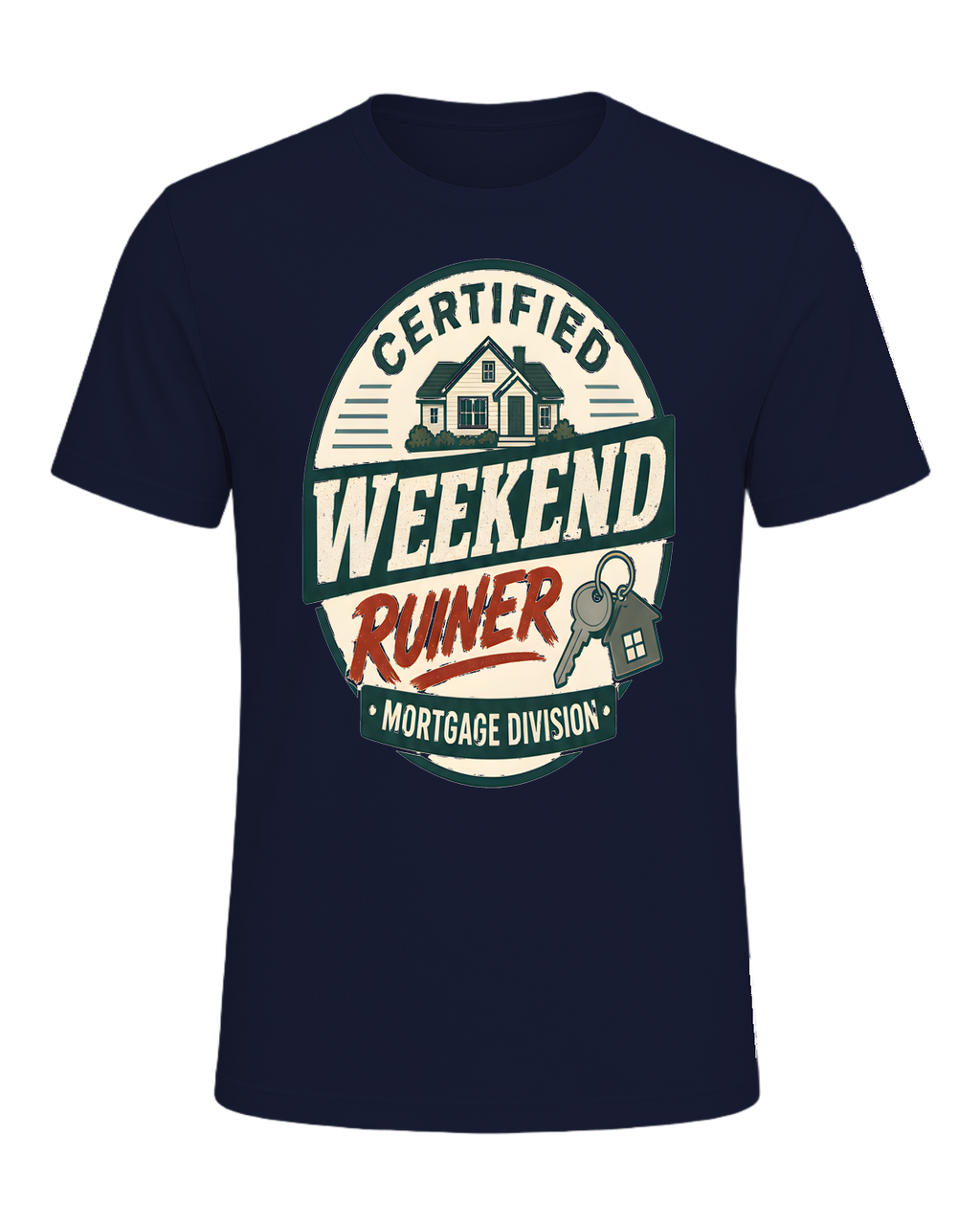 CERTIFIED WEEKEND RUINER: MORTGAGE DIVISION — Navy