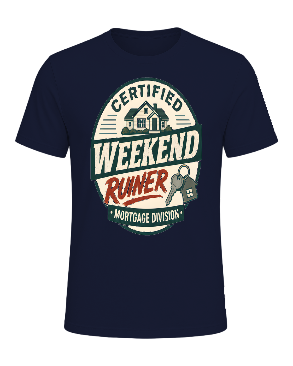CERTIFIED WEEKEND RUINER: MORTGAGE DIVISION — Navy