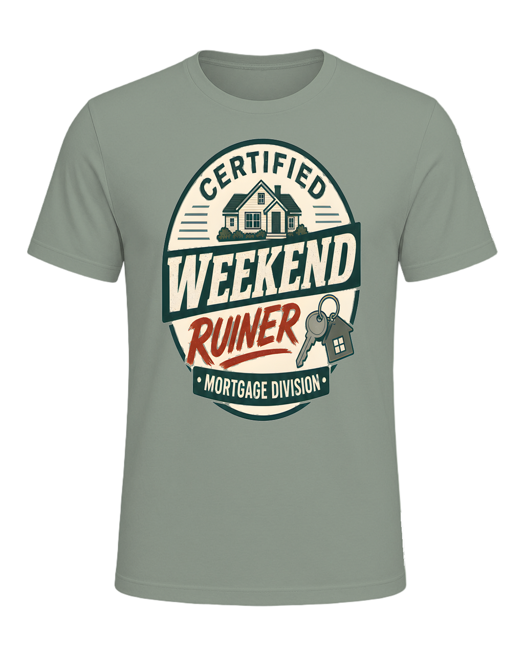CERTIFIED WEEKEND RUINER: MORTGAGE DIVISION — Sage