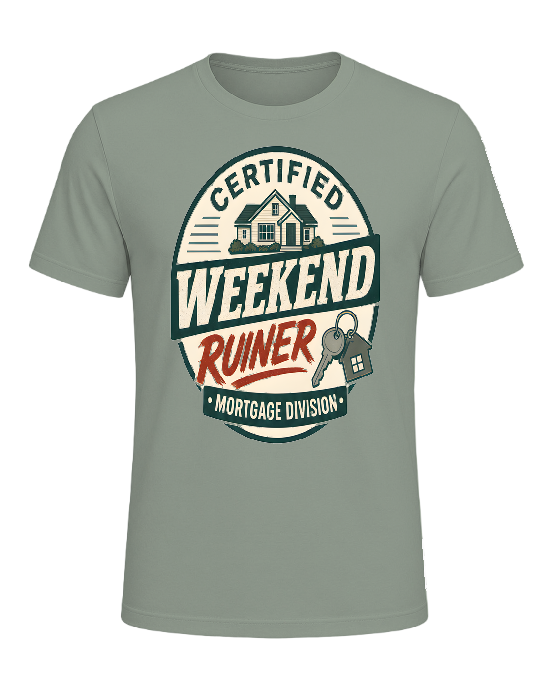 CERTIFIED WEEKEND RUINER: MORTGAGE DIVISION — Sage