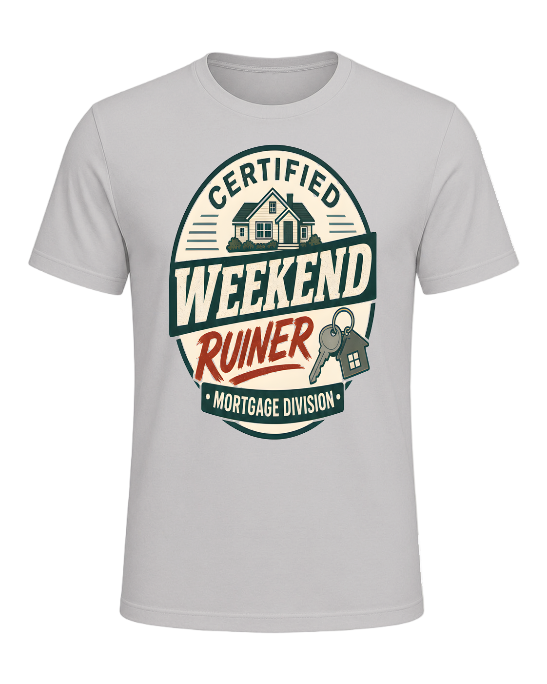 CERTIFIED WEEKEND RUINER: MORTGAGE DIVISION — Silver