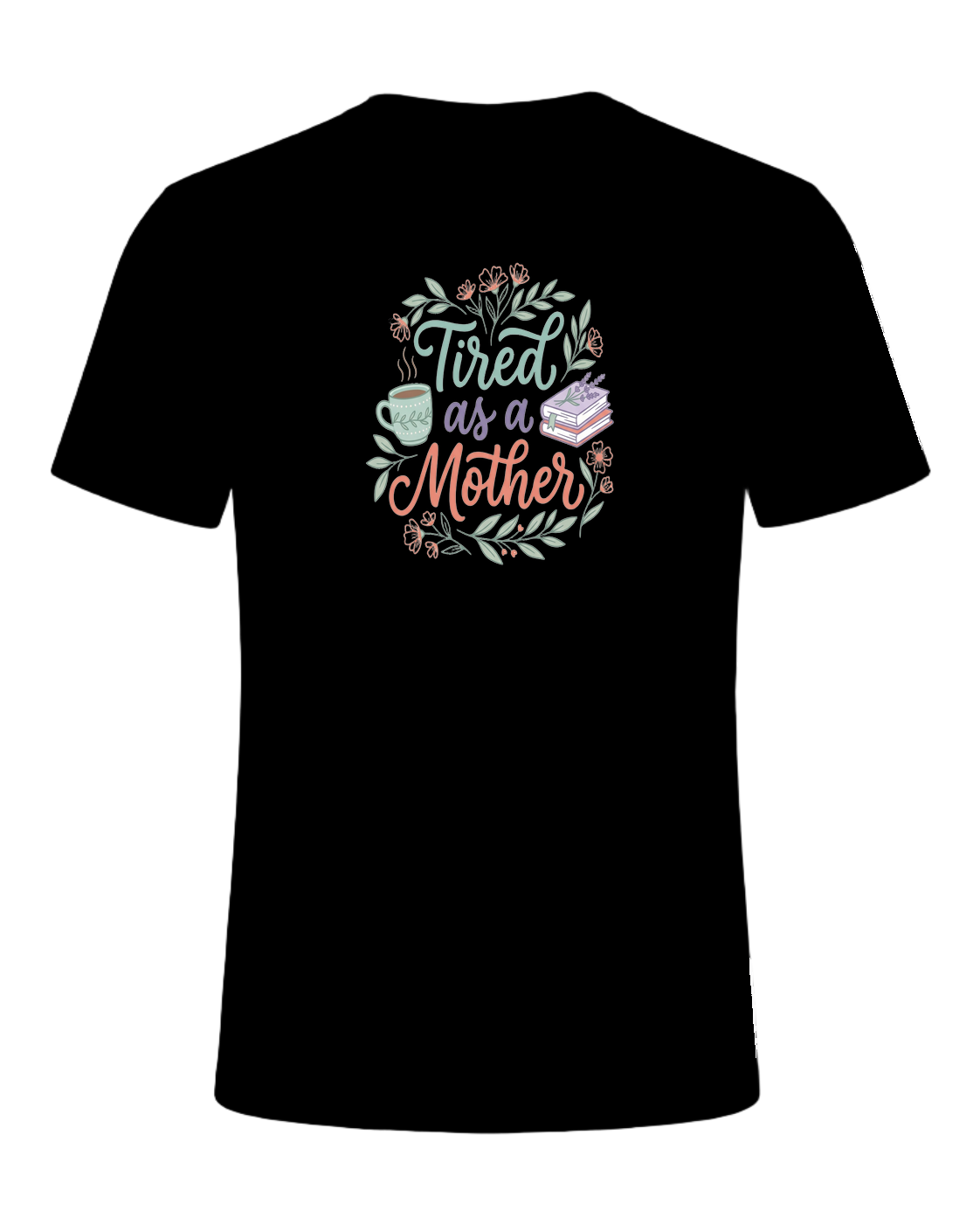 Tired as a Mother — Black