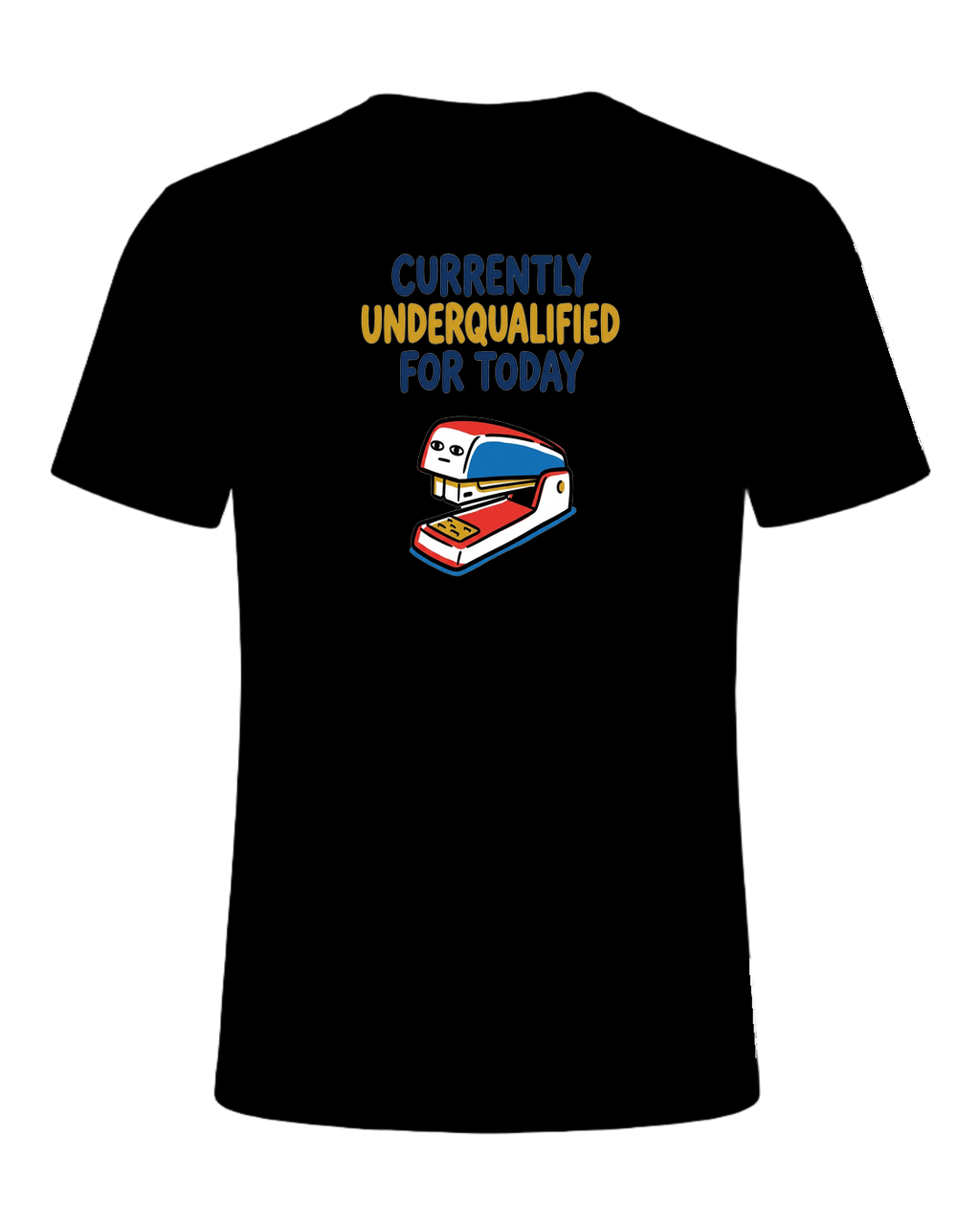 CURRENTLY UNDERQUALIFIED FOR TODAY — Black