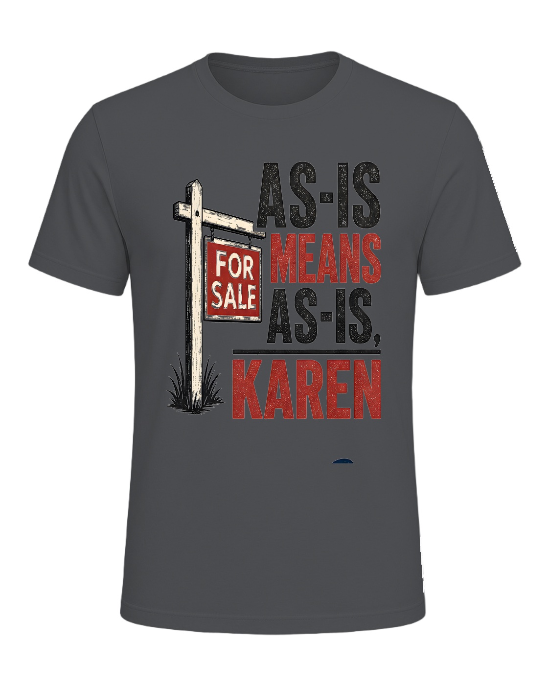 AS-IS MEANS AS-IS, KAREN — Asphalt