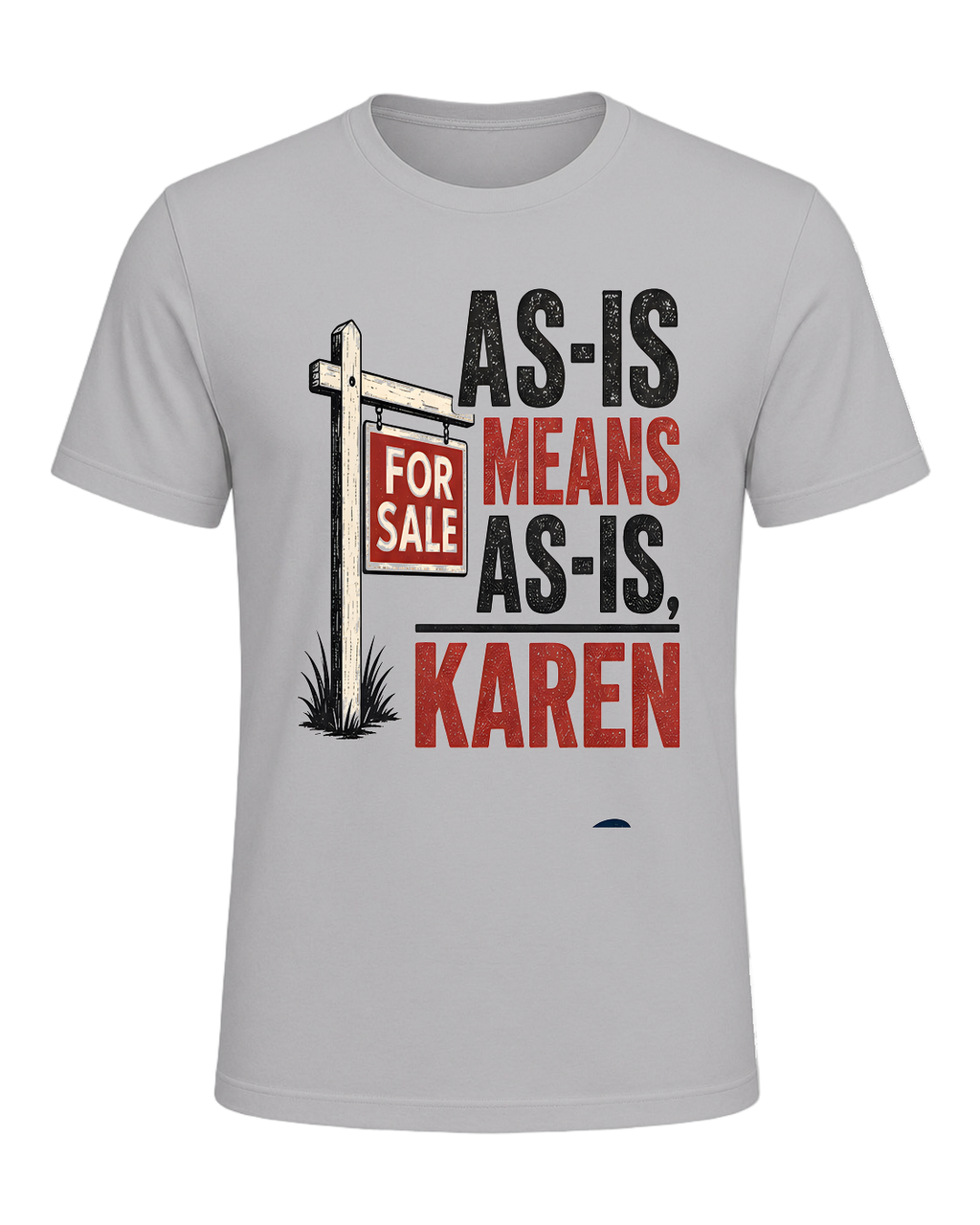 AS-IS MEANS AS-IS, KAREN — Athletic Heather