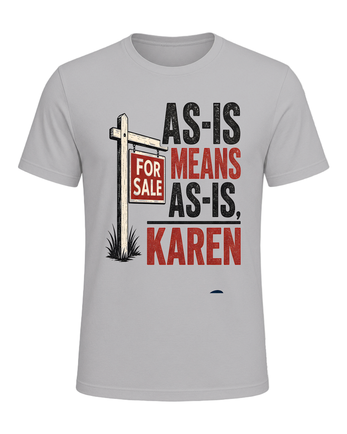 AS-IS MEANS AS-IS, KAREN — Athletic Heather