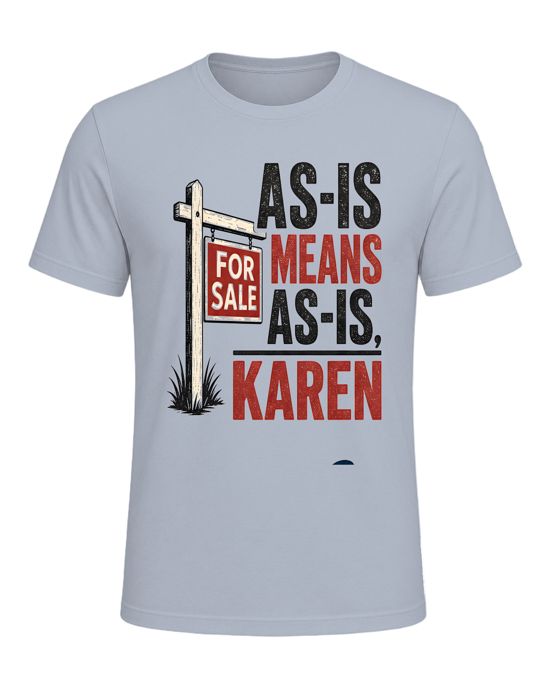 AS-IS MEANS AS-IS, KAREN — Light Blue