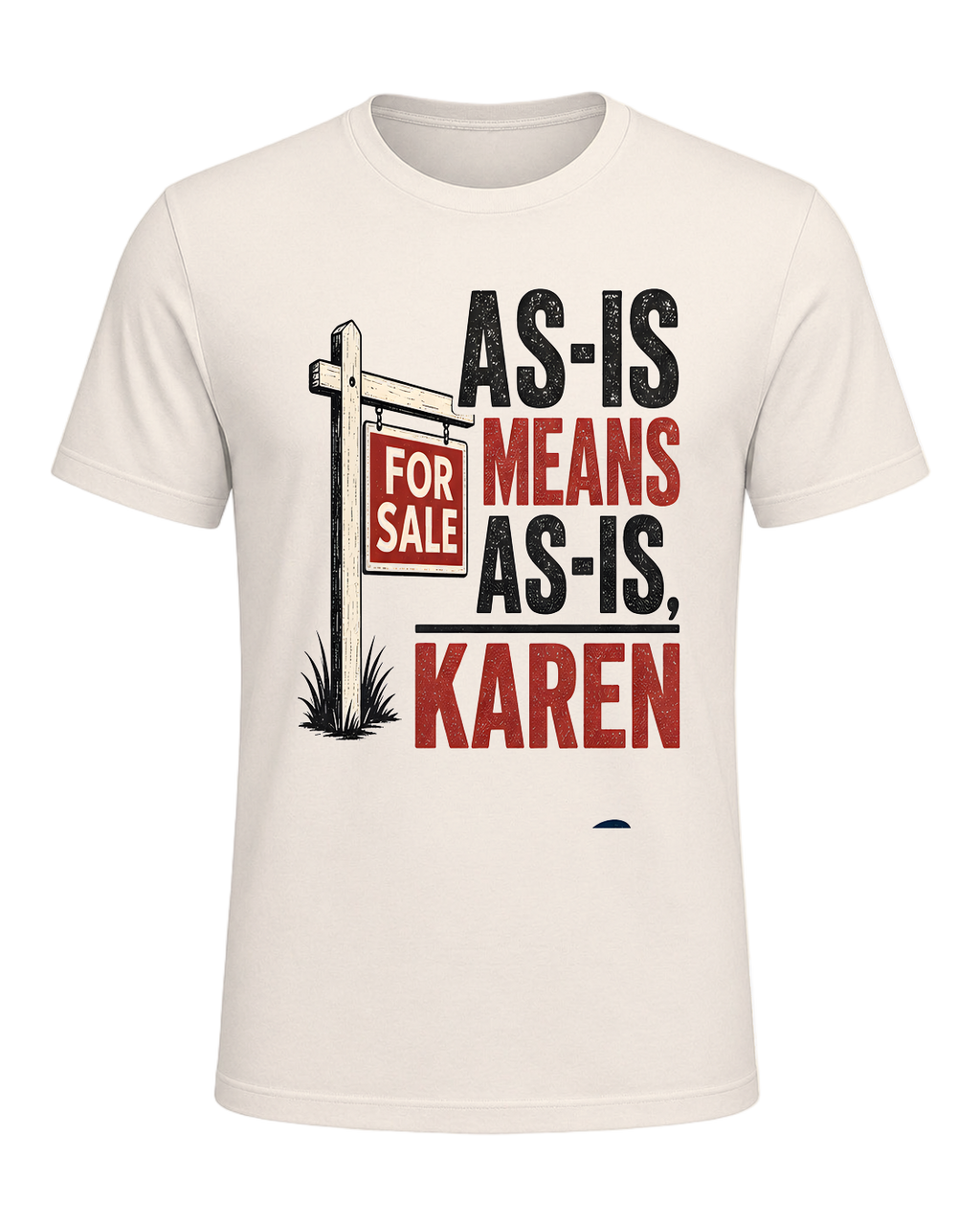 AS-IS MEANS AS-IS, KAREN — Natural