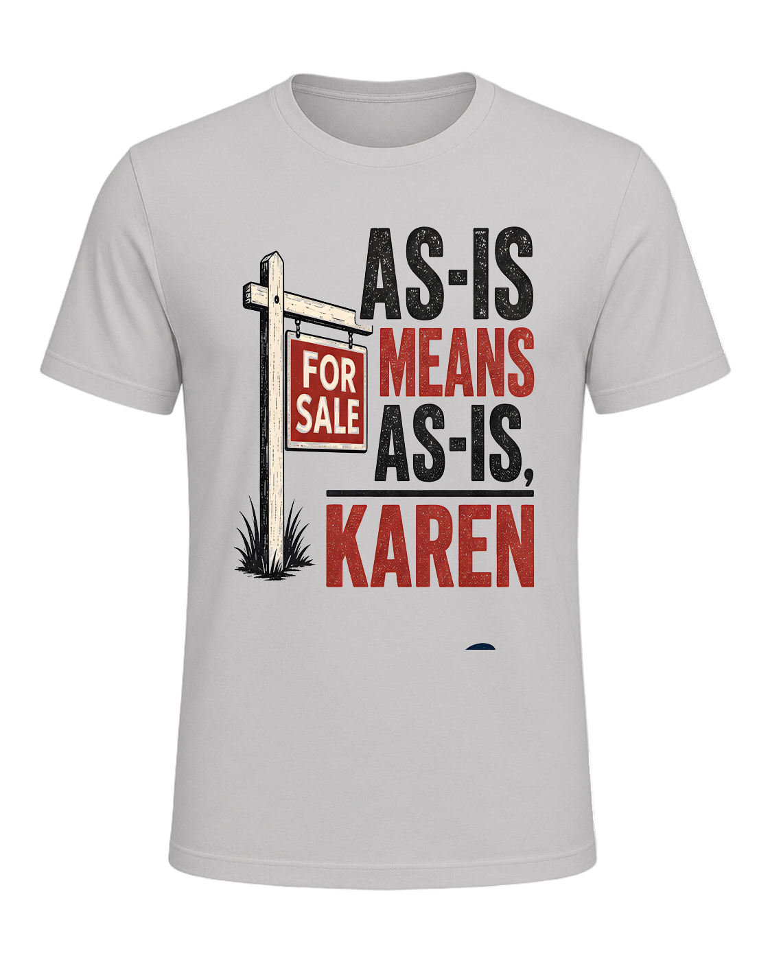AS-IS MEANS AS-IS, KAREN — Silver