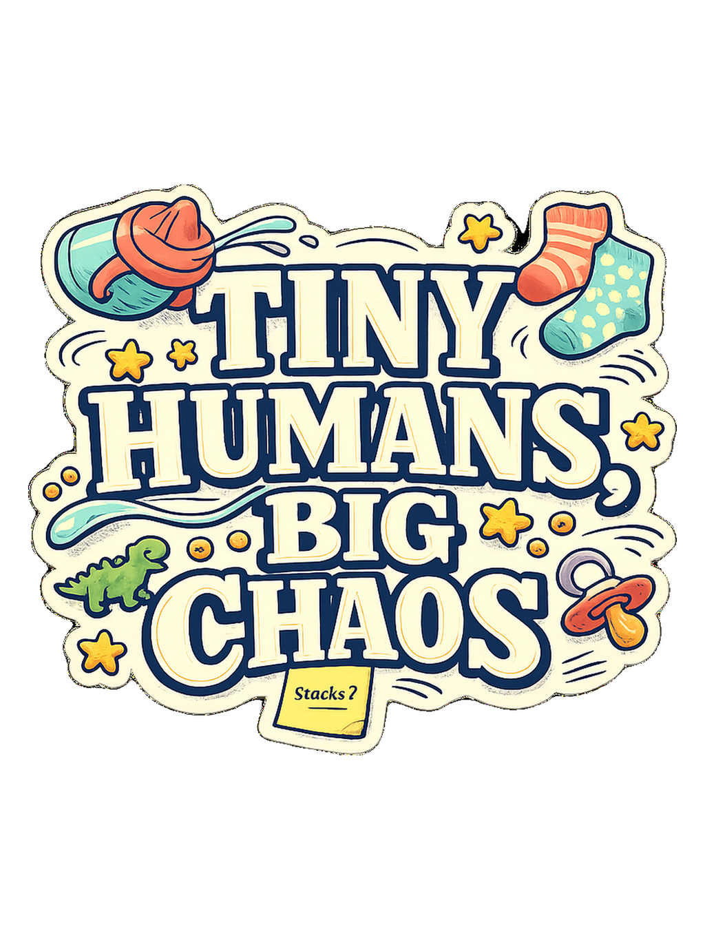 Tiny Humans, Big Chaos Tee