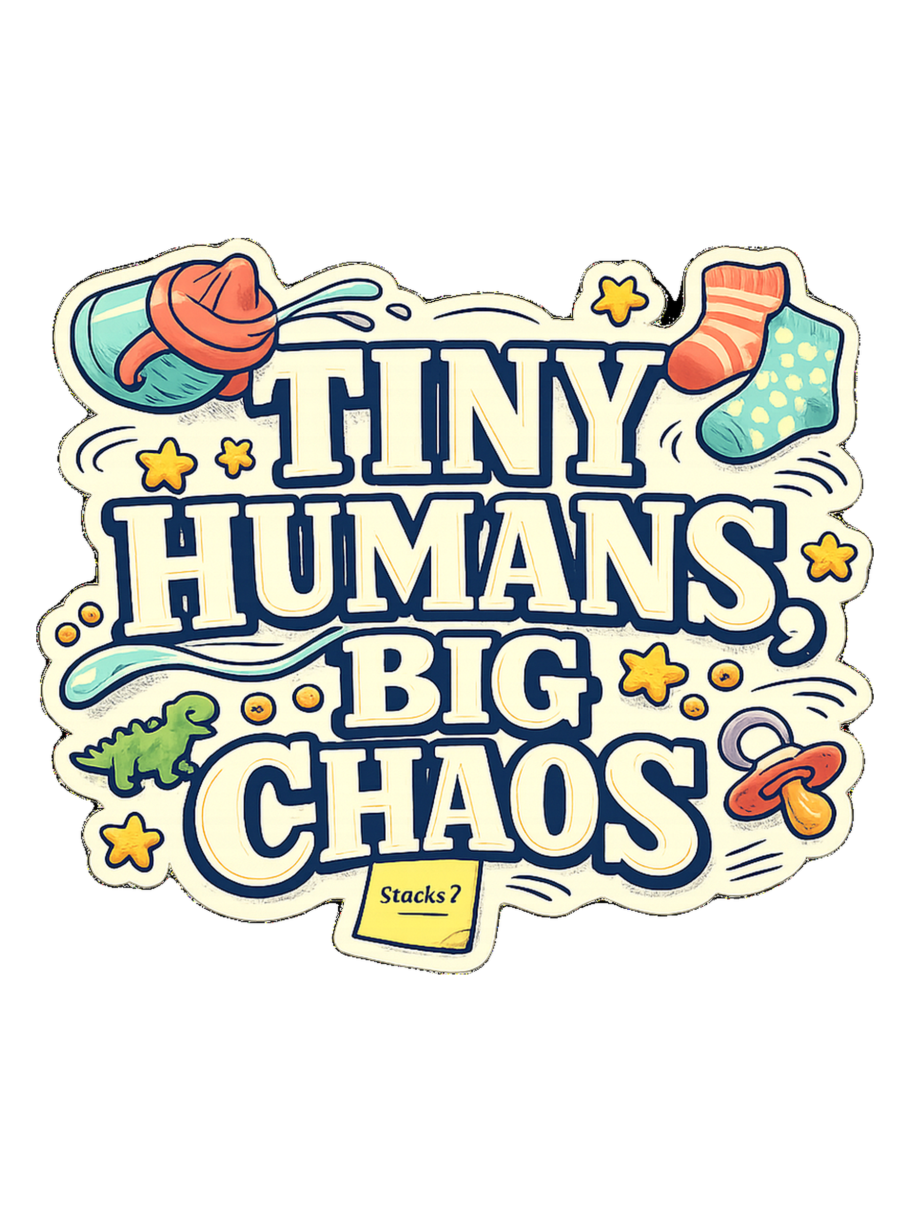 Tiny Humans, Big Chaos Tee