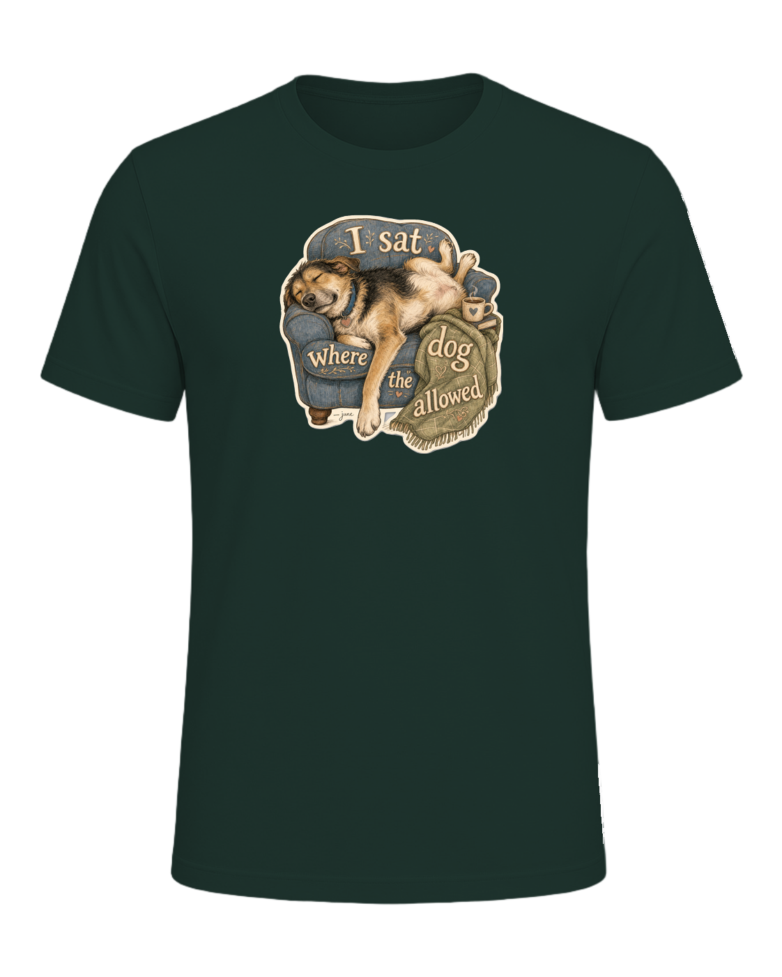 I Sat Where The Dog Allowed Tee — Forest