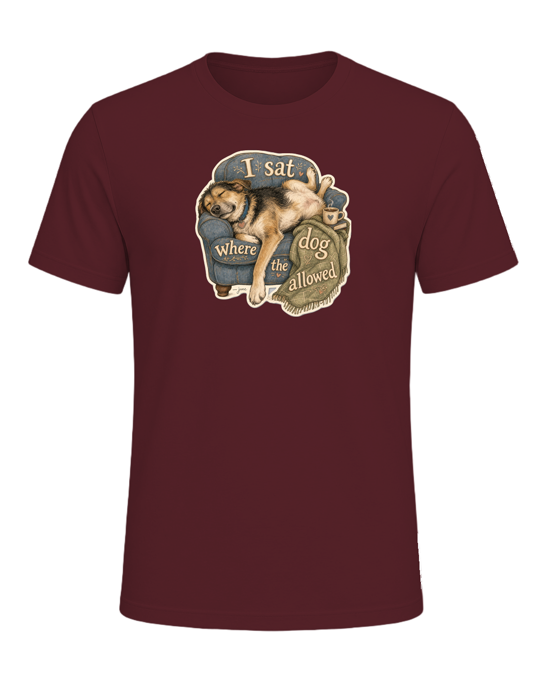 I Sat Where The Dog Allowed Tee — Maroon
