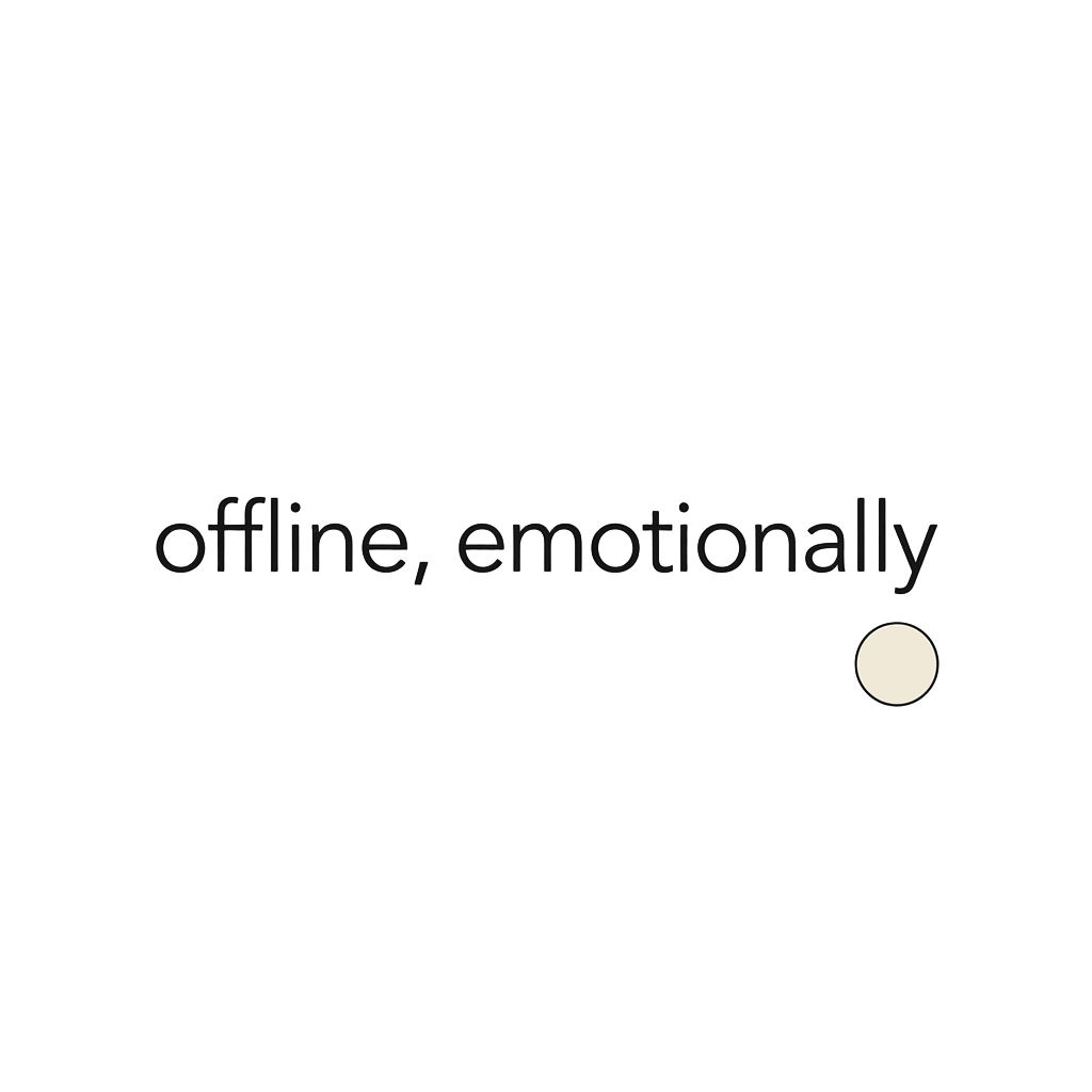 offline, emotionally
